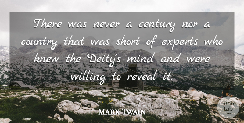 Mark Twain Quote About Country, Mind, Deities: There Was Never A Century...