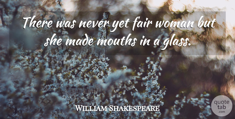 William Shakespeare Quote About Vanity, Glasses, Mouths: There Was Never Yet Fair...