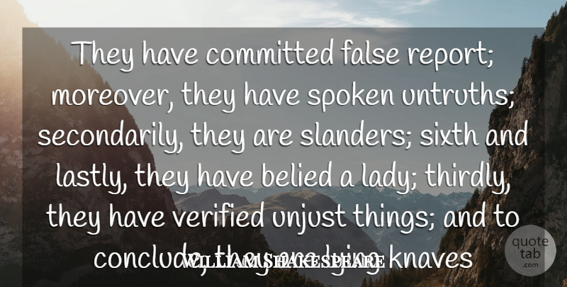 William Shakespeare Quote About Committed, False, Knaves, Lying, Sixth: They Have Committed False Report...