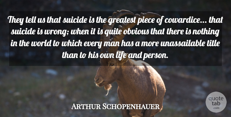 Arthur Schopenhauer Quote About Sad, Death, Suicide: They Tell Us That Suicide...