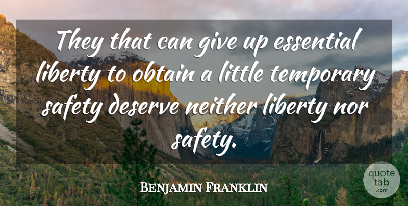 Benjamin Franklin Quote About Giving Up, Safety, Historical: They That Can Give Up...