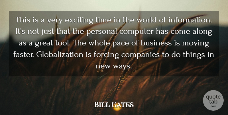 Bill Gates Quote About Moving, Pace, World: This Is A Very Exciting...