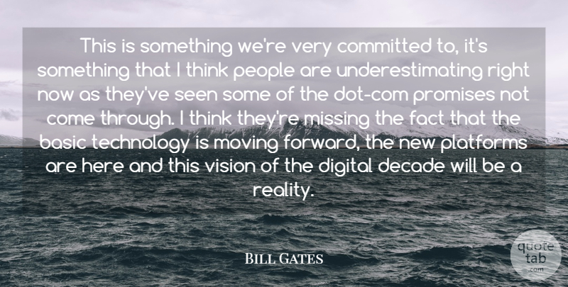 Bill Gates Quote About Moving, Technology, Reality: This Is Something Were Very...