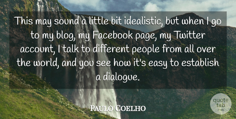Paulo Coelho Quote About People, Different, World: This May Sound A Little...