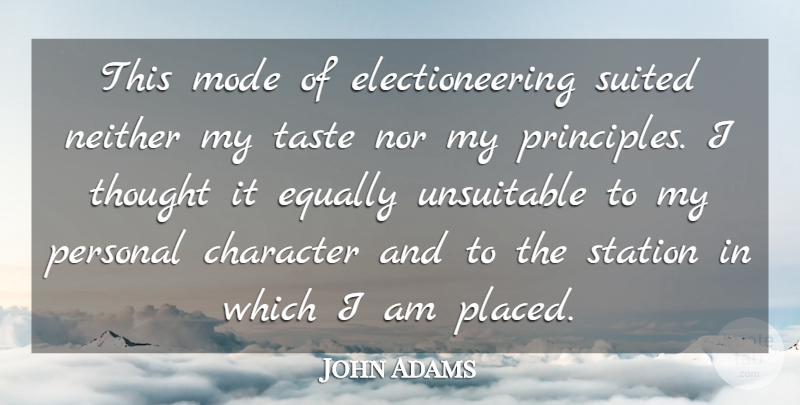 John Quincy Adams Quote About Character, Presidential, Taste: This Mode Of Electioneering Suited...