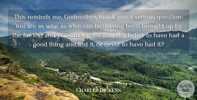 Charles Dickens Quote About Wise, Words Of Wisdom, Godmother: This Reminds Me Godmother To...