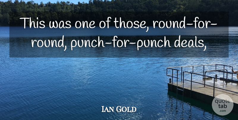 Ian Gold Quote About undefined: This Was One Of Those...