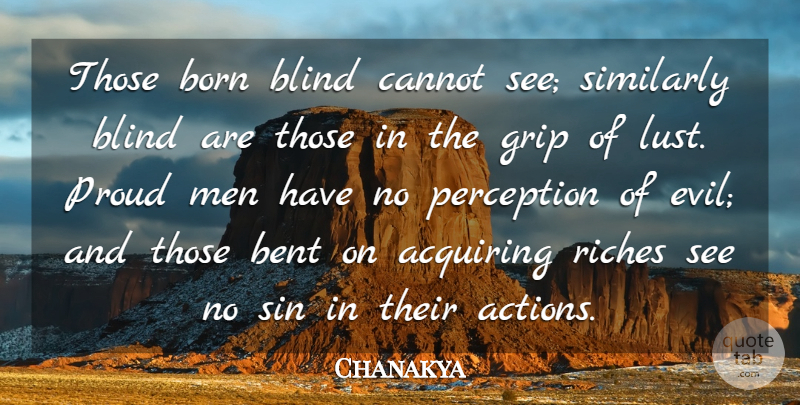 Chanakya Quote About Men, Evil, Lust: Those Born Blind Cannot See...