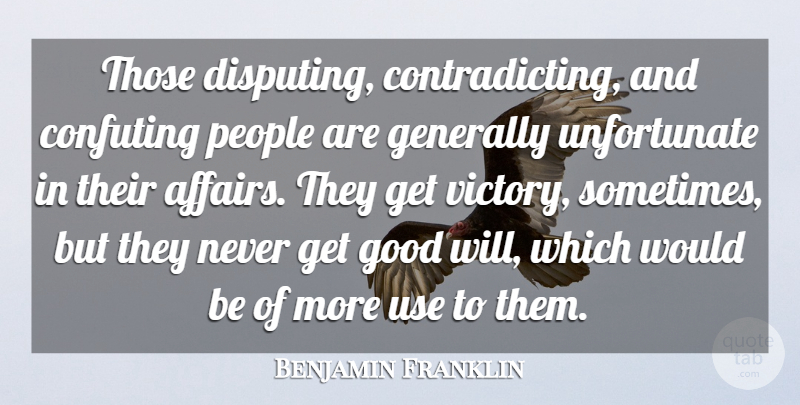 Benjamin Franklin Quote About People, Victory, Would Be: Those Disputing Contradicting And Confuting...