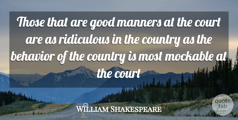William Shakespeare Quote About Country, Memorable, Good Man: Those That Are Good Manners...