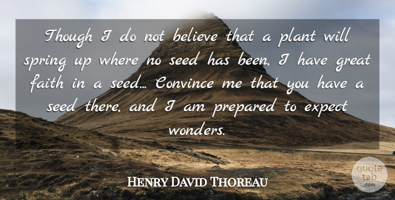 Henry David Thoreau Quote About Spring, Believe, Cutting: Though I Do Not Believe...