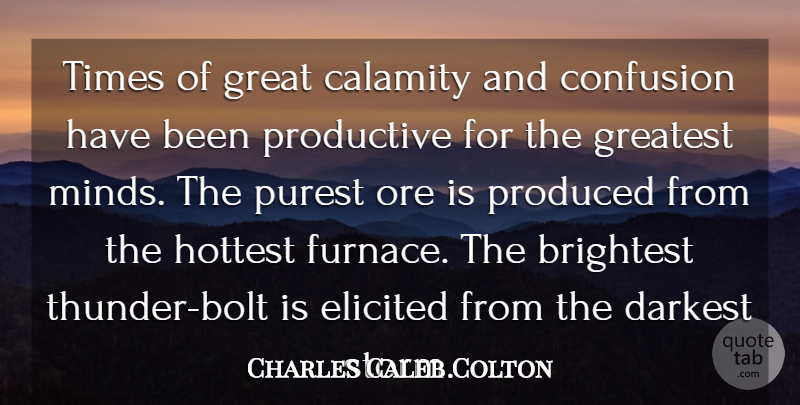 Charles Caleb Colton Quote About Leadership, Hope, Encouragement: Times Of Great Calamity And...