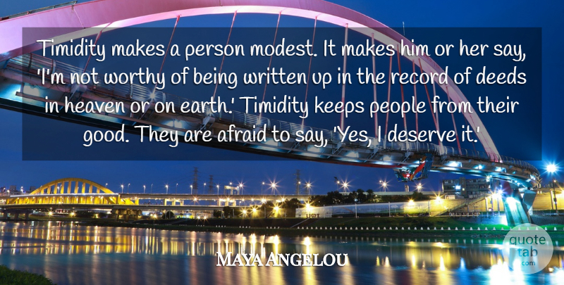 Maya Angelou Quote About Compassion, People, Heaven: Timidity Makes A Person Modest...