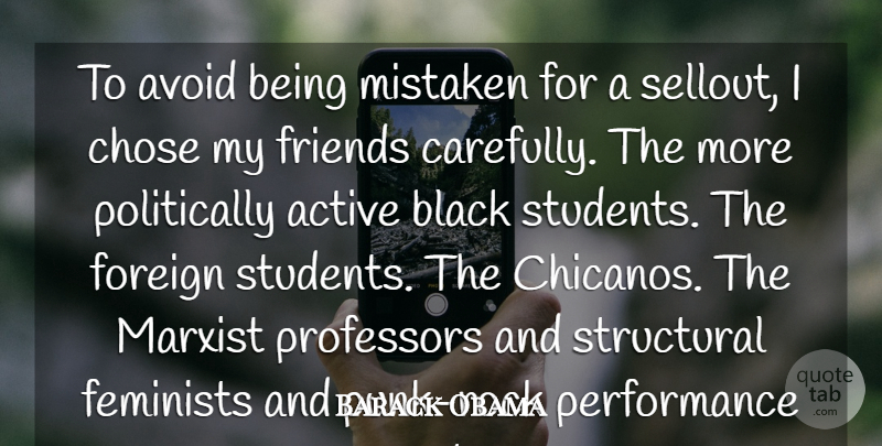 Barack Obama Quote About Active, Avoid, Chose, Feminists, Foreign: To Avoid Being Mistaken For...