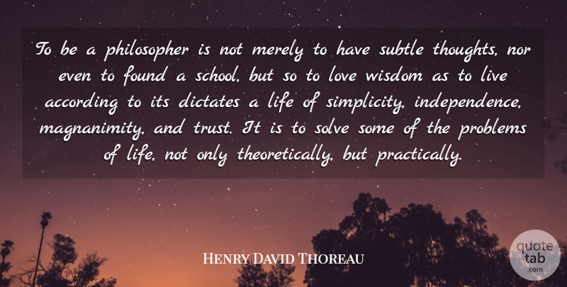 Henry David Thoreau Quote About Love, Life, Trust: To Be A Philosopher Is...