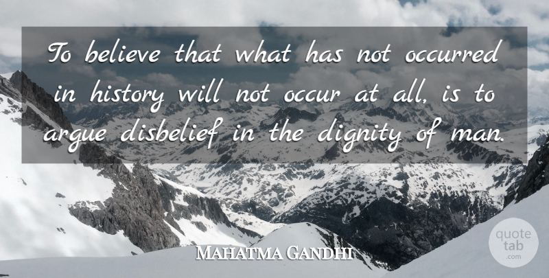 Mahatma Gandhi Quote About Faith, Hope, Believe: To Believe That What Has...