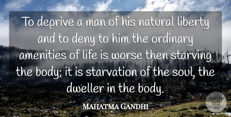 Mahatma Gandhi Quote About Peace, Men, Soul: To Deprive A Man Of...