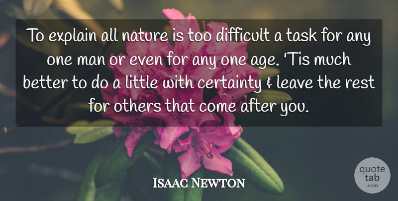 Isaac Newton Quote About Nature, Science, Men: To Explain All Nature Is...