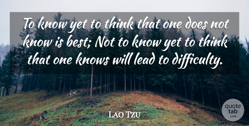 Lao Tzu Quote About Knowledge, Knows: To Know Yet To Think...