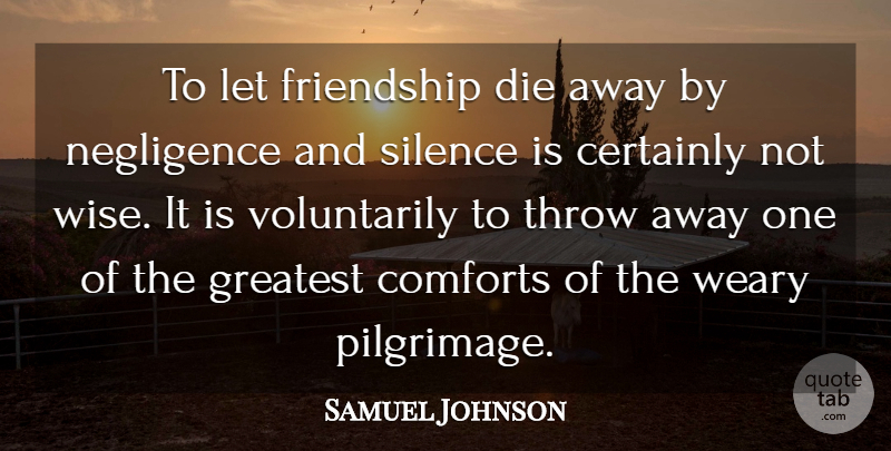 Samuel Johnson Quote About Friendship, Wise, Silence: To Let Friendship Die Away...