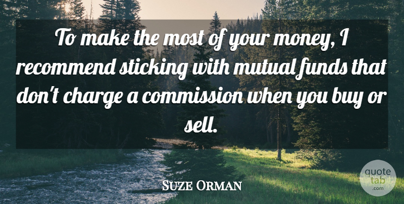 Suze Orman Quote About Mutual Fund, Fund, Mutual: To Make The Most Of...