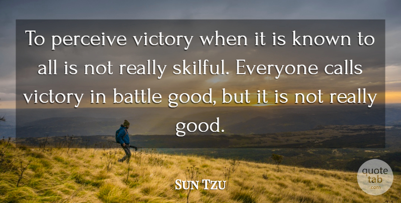 Sun Tzu Quote About War, Victory, Battle: To Perceive Victory When It...