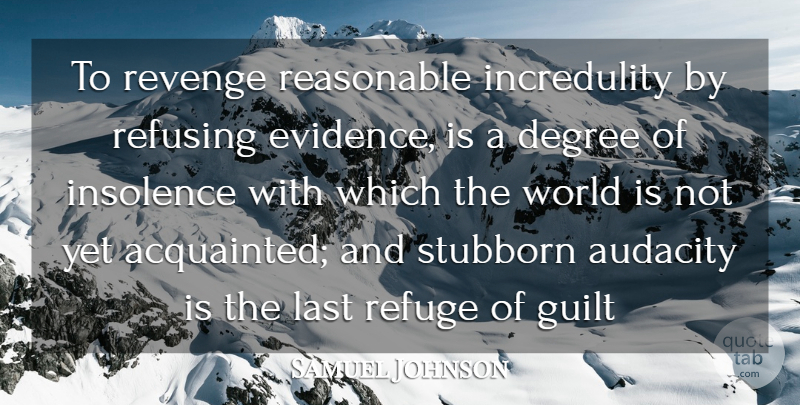 Samuel Johnson Quote About Revenge, Guilt, Degrees: To Revenge Reasonable Incredulity By...