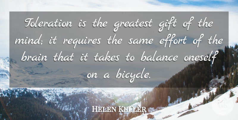 Helen Keller Quote About Inspirational, Motivational, Cycling: Toleration Is The Greatest Gift...