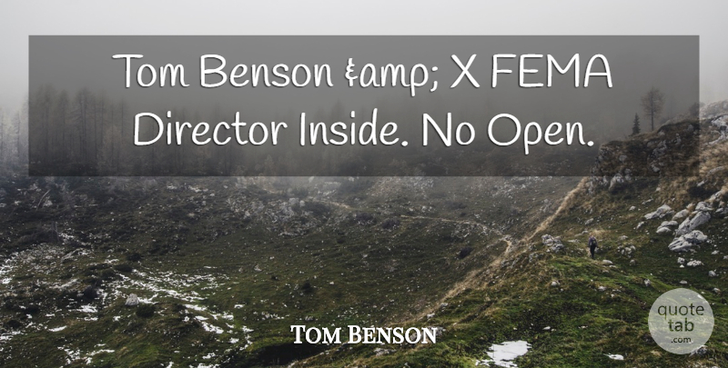 Tom Benson Quote About Director, Fema, Tom: Tom Benson Amp X Fema...