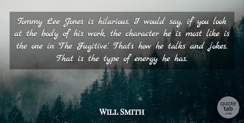 Will Smith Quote About Character, Looks, Body: Tommy Lee Jones Is Hilarious...