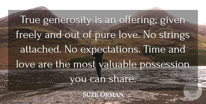Suze Orman Quote About Offering, Strings Attached, Expectations: True Generosity Is An Offering...