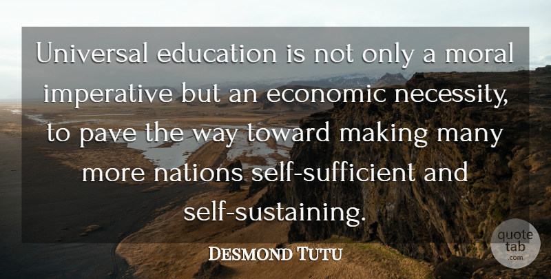 Desmond Tutu Quote About Self, Way, Moral: Universal Education Is Not Only...