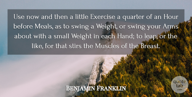 Benjamin Franklin Quote About Health, Exercise, Swings: Use Now And Then A...