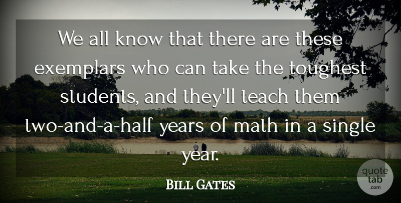 Bill Gates Quote About Math, Years, Two: We All Know That There...
