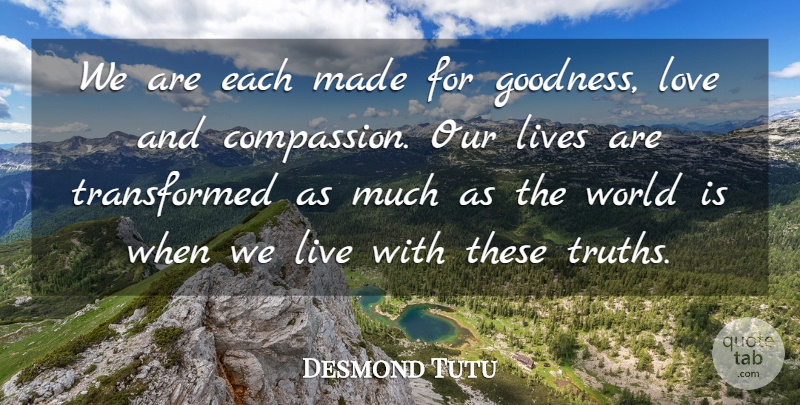 Desmond Tutu Quote About Compassion, World, Goodness: We Are Each Made For...