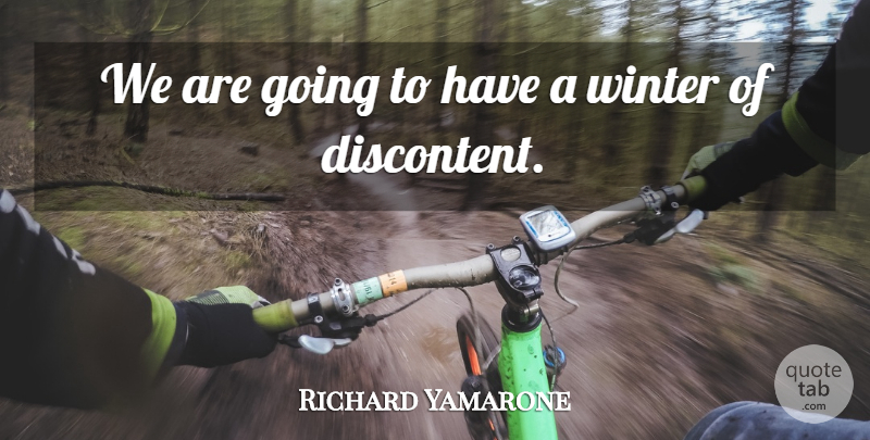 Richard Yamarone Quote About Winter: We Are Going To Have...