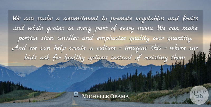 Michelle Obama Quote About Health, Kids, Commitment: We Can Make A Commitment...