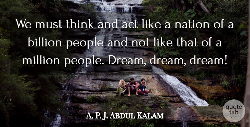 Abdul Kalam Quote About Dream, Thinking, People: We Must Think And Act...