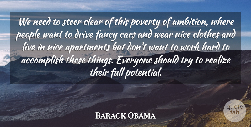Barack Obama Quote About Accomplish, Apartments, Cars, Clear, Clothes: We Need To Steer Clear...