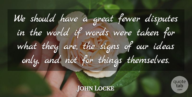 John Locke Quote About Inspirational, Philosophical, Taken: We Should Have A Great...