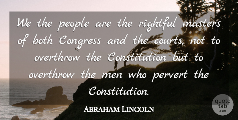 Abraham Lincoln Quote About Freedom, Men, Democracies Have: We The People Are The...