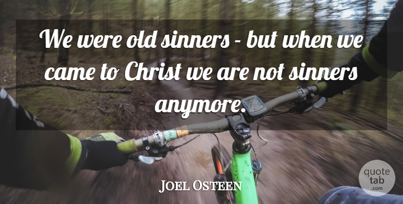 Joel Osteen Quote About Easter, Christ, Sinner: We Were Old Sinners But...