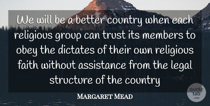 Margaret Mead Quote About Country, Religious, Freedom: We Will Be A Better...