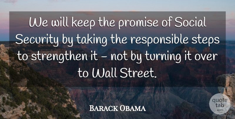 Barack Obama Quote About Promise, Security, Social, Steps, Strengthen: We Will Keep The Promise...