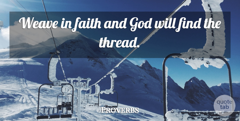 Proverbs Quote About Faith, God, Weave: Weave In Faith And God...