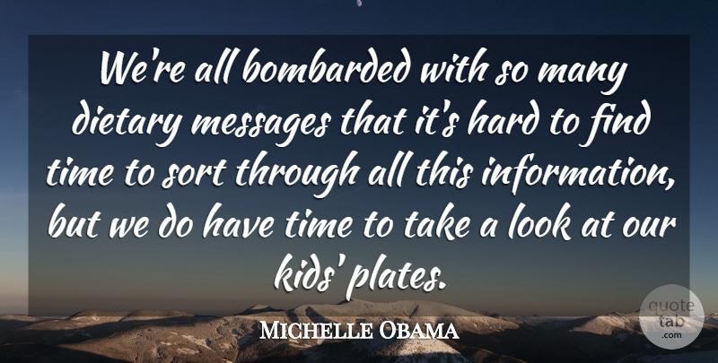 Michelle Obama Quote About Kids, Bombarded By, Information: Were All Bombarded With So...