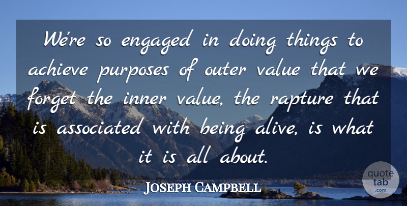 Joseph Campbell Quote About Inspirational, Happiness, Wisdom: Were So Engaged In Doing...