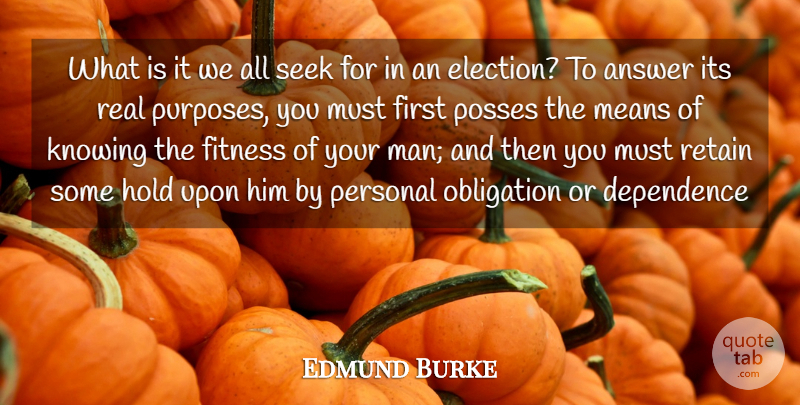 Edmund Burke Quote About Real, Mean, Men: What Is It We All...