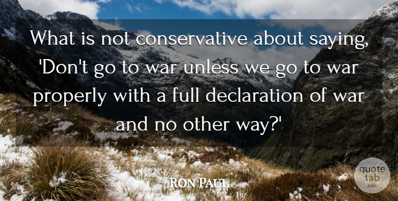 Ron Paul Quote About War, Way, Conservative: What Is Not Conservative About...