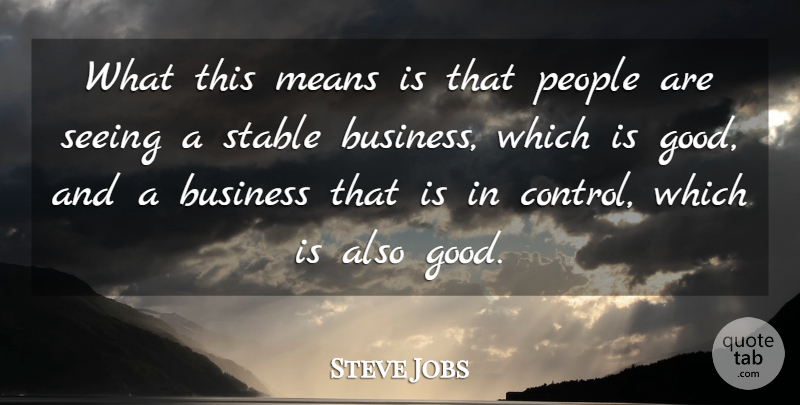 Steve Jobs Quote About Mean, People, Seeing: What This Means Is That...